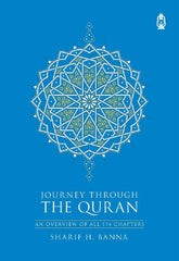 Journey Through The Quran: An Overview Of All 114 Chapters, 9781905884094